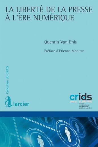 Couverture du livre « La liberté de la presse à l'ère numérique » de Quentin Van Enis aux éditions Larcier