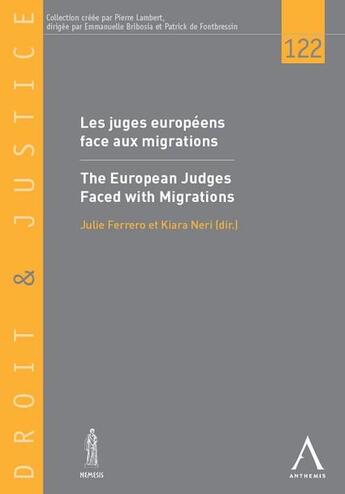 Couverture du livre « Les juges européens face aux migrations / the european judges faced with migrations » de Kiara Neri et Julie Ferrerro aux éditions Anthemis