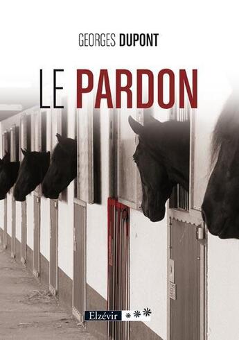 Couverture du livre « Le pardon » de Georges Dupont aux éditions Elzevir