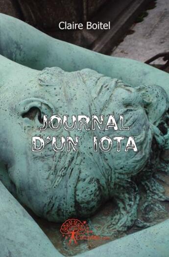 Couverture du livre « Journal d'un iota » de Claire Boitel aux éditions Edilivre