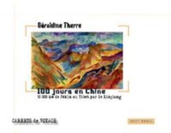 Couverture du livre « 100 Jours en Chine » de Geraldine Therre aux éditions Digit Books