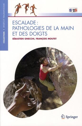 Couverture du livre « Escalade : pathologie de la main et des doigts » de Sebastien Gnecchi et Francois Moutet aux éditions Springer