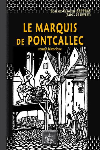 Couverture du livre « Le marquis de Pontcallec » de Eugenie-Caroline Saffray aux éditions Editions Des Regionalismes