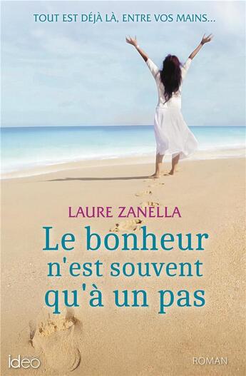 Couverture du livre « Le bonheur n'est souvent qu'à un pas » de Laure Zanella aux éditions Ideo