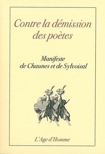 Couverture du livre « Contre la démission des poètes » de Chaunes aux éditions L'age D'homme