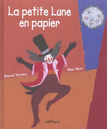 Couverture du livre « La petite lune en papier » de Tritch Pascal aux éditions Bilboquet