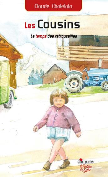 Couverture du livre « Les cousins - Tome 3 : Le temps des retrouvailles » de Claude Chatelain aux éditions La Fontaine De Siloe