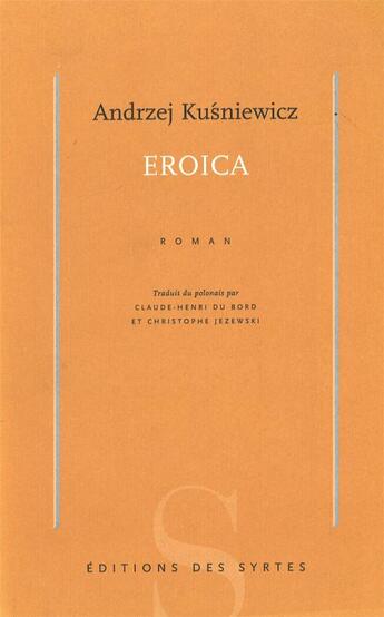 Couverture du livre « Eroica » de Andrzej Kusniewicz aux éditions Syrtes