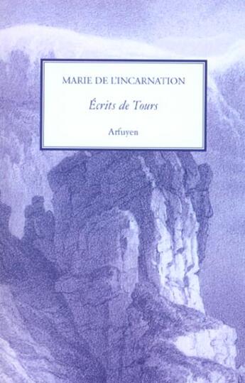 Couverture du livre « Ecrits de tours (les) » de Guyart M aux éditions Arfuyen