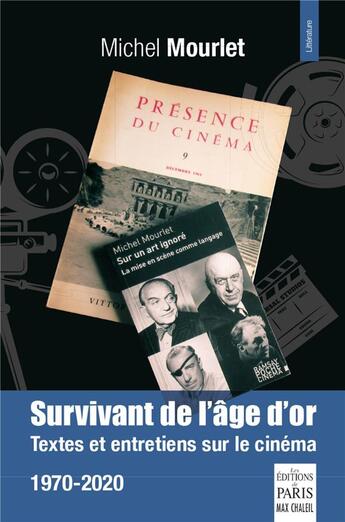 Couverture du livre « Survivant de l'âge d'or ; textes et entretiens sur le cinéma 1970-2020 » de Michel Mourlet aux éditions Paris