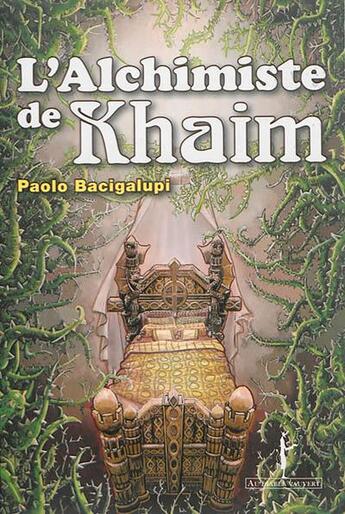 Couverture du livre « L'alchimiste de Khaim » de Paolo Bacigalupi aux éditions Au Diable Vauvert