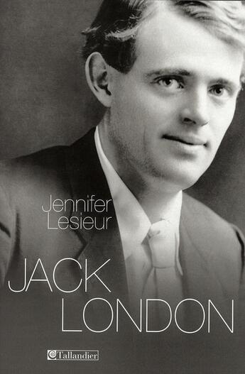 Couverture du livre « Jack London » de Lesieur Jennife aux éditions Tallandier