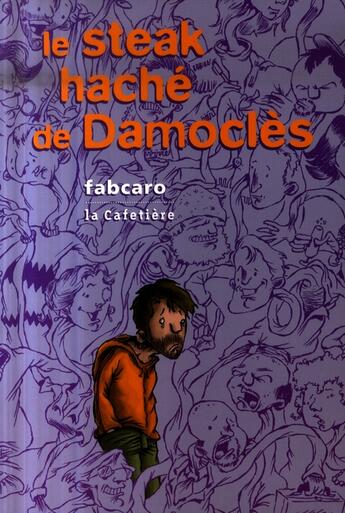 Couverture du livre « Le steack haché de Damoclès » de Fabcaro aux éditions La Cafetiere