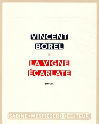 Couverture du livre « La vigne écarlate » de Borel Vincent aux éditions Sabine Wespieser