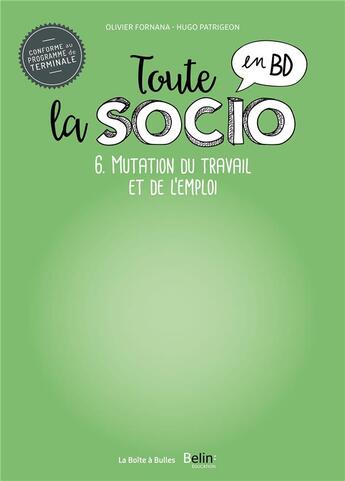 Couverture du livre « Toute la socio en BD T6 : Mutations du travail et de l'emploi : Les mutations du travail et de l'emploi » de Hugo Patrigeon et Olivier Fornana aux éditions La Boite A Bulles