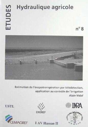Couverture du livre « Estimation de l'évapotranspiration par télédétection, application au contrôle de l'irrigation » de Alain Vidal aux éditions Quae