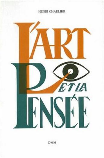 Couverture du livre « L'art et la pensée » de Henri Charlier aux éditions Dominique Martin Morin