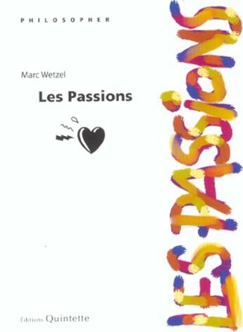 Couverture du livre « Les Passions ; 2e Edition » de Marc Wetzel aux éditions Quintette