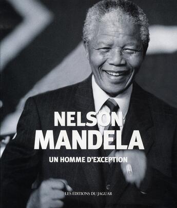 Couverture du livre « Nelson mandela, un homme d'exception » de  aux éditions Jaguar