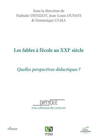 Couverture du livre « Les fables l'cole du 21me sicle » de Dufays et Denizot et Ulm aux éditions Pu De Namur