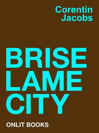 Couverture du livre « Brise Lame City » de Corentin Jacobs aux éditions Onlit Editions