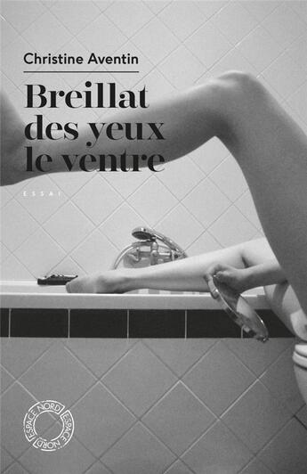 Couverture du livre « Breillat des yeux le ventre » de Christine Aventin aux éditions Espace Nord