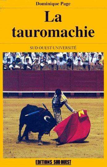 Couverture du livre « La tauromachie » de Dominique Page aux éditions Sud Ouest Editions