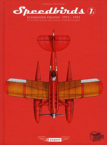 Couverture du livre « Speedbirds Tome 1 ; partie historique ; Schneider trophy 1913-1931 (édition 2012) » de Laurent Negroni aux éditions Paquet