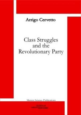 Couverture du livre « Class struggles and the Revolutionary party » de Arrigo Cervetto aux éditions Science Marxiste