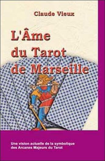 Couverture du livre « Ame du tarot de marseille » de Claude Vieux aux éditions Quintessence