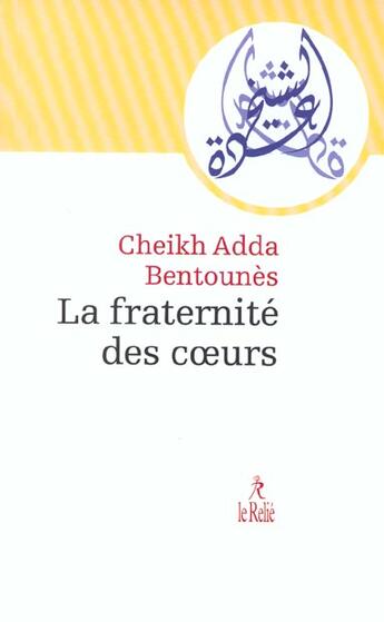 Couverture du livre « Fraternite Des Coeurs » de Bentounes Cheikh Add aux éditions Relie