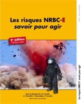 Couverture du livre « Les risques NRBC-E ; savoir pour agir » de Jean-Didier Cavallo aux éditions Montauban
