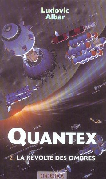 Couverture du livre « Quantex t.2 ; la révolte des ombres » de Ludovic Albar aux éditions Mnemos