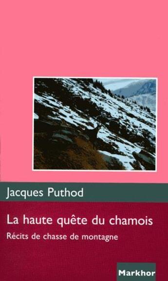 Couverture du livre « La haute quête du chamois » de Jacques Puthod aux éditions Montbel