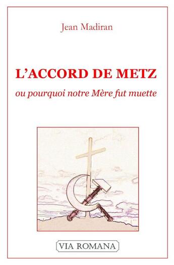 Couverture du livre « Accord de Metz ou pourquoi notre mère fut muette » de Jean Madiran aux éditions Via Romana