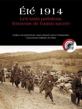 Couverture du livre « Été 1914 ; les taxis parisiens, ferments de l'union sacrée » de Laurent Lasne aux éditions Le Tiers Livre