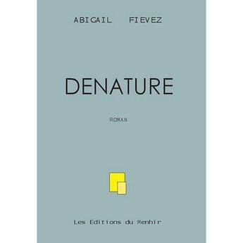 Couverture du livre « Dénaturé » de Abigail Fievez aux éditions Du Menhir