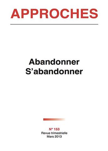 Couverture du livre « Revue Approches - 153 - Abandonner S'Abandonner » de Revue Trimestrielle aux éditions Dacres