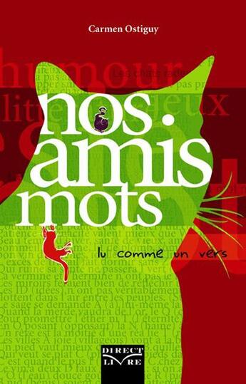 Couverture du livre « Nos amis mots ; lu comme un vers » de Carmen Ostiguy aux éditions Direct Livre