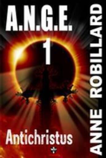 Couverture du livre « A.N.G.E. t.1 ; Antichristus » de Anne Robillard aux éditions Wellan Inc.