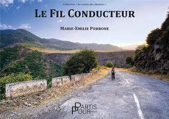 Couverture du livre « Le fil conducteur » de Marie-Emilie Porrone aux éditions Partis Pour Editions