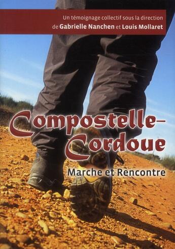 Couverture du livre « Compostelle-Cordoue ; la marche, une pédagogie de la rencontre » de Louis Mollaret et Gabrielle Nanchen aux éditions Saint Augustin