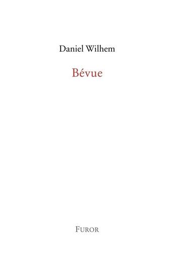 Couverture du livre « Bévue » de Daniel Wilhem aux éditions Furor