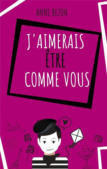 Couverture du livre « J'aimerais être comme vous » de Bezon Anne aux éditions Lemart