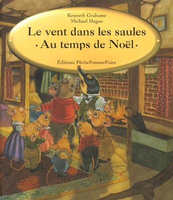 Couverture du livre « Vent Dans Les Saules ; Au Temps De Noel » de Michael Hague aux éditions Pechepommepoire