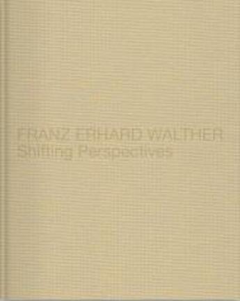 Couverture du livre « Franz erhard walther shifting perspectives » de  aux éditions Hatje Cantz