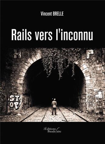 Couverture du livre « Rails vers l'inconnu » de Vincent Brelle aux éditions Baudelaire