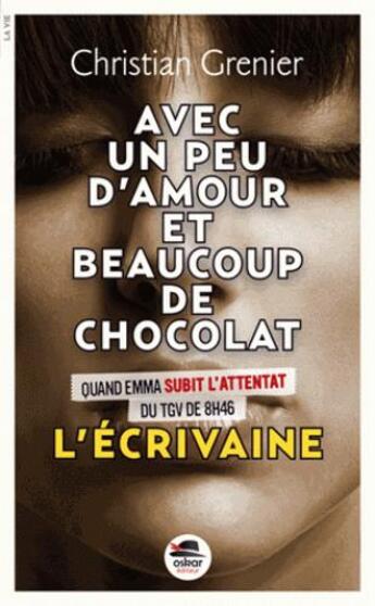 Couverture du livre « Avec un peu d'amour et beaucoup de chocolat t.4 ; l'écrivaine » de Christian Grenier aux éditions Oskar