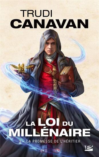 Couverture du livre « La loi du millénaire Tome 3 : la promesse de l'héritier » de Trudi Canavan aux éditions Bragelonne