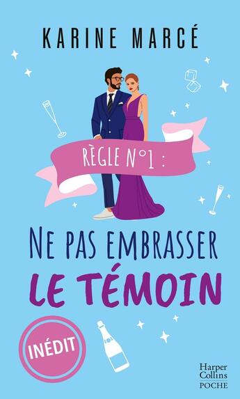 Couverture du livre « Règle N°1 : Ne pas embrasser le témoin » de Karine Marce aux éditions Harpercollins